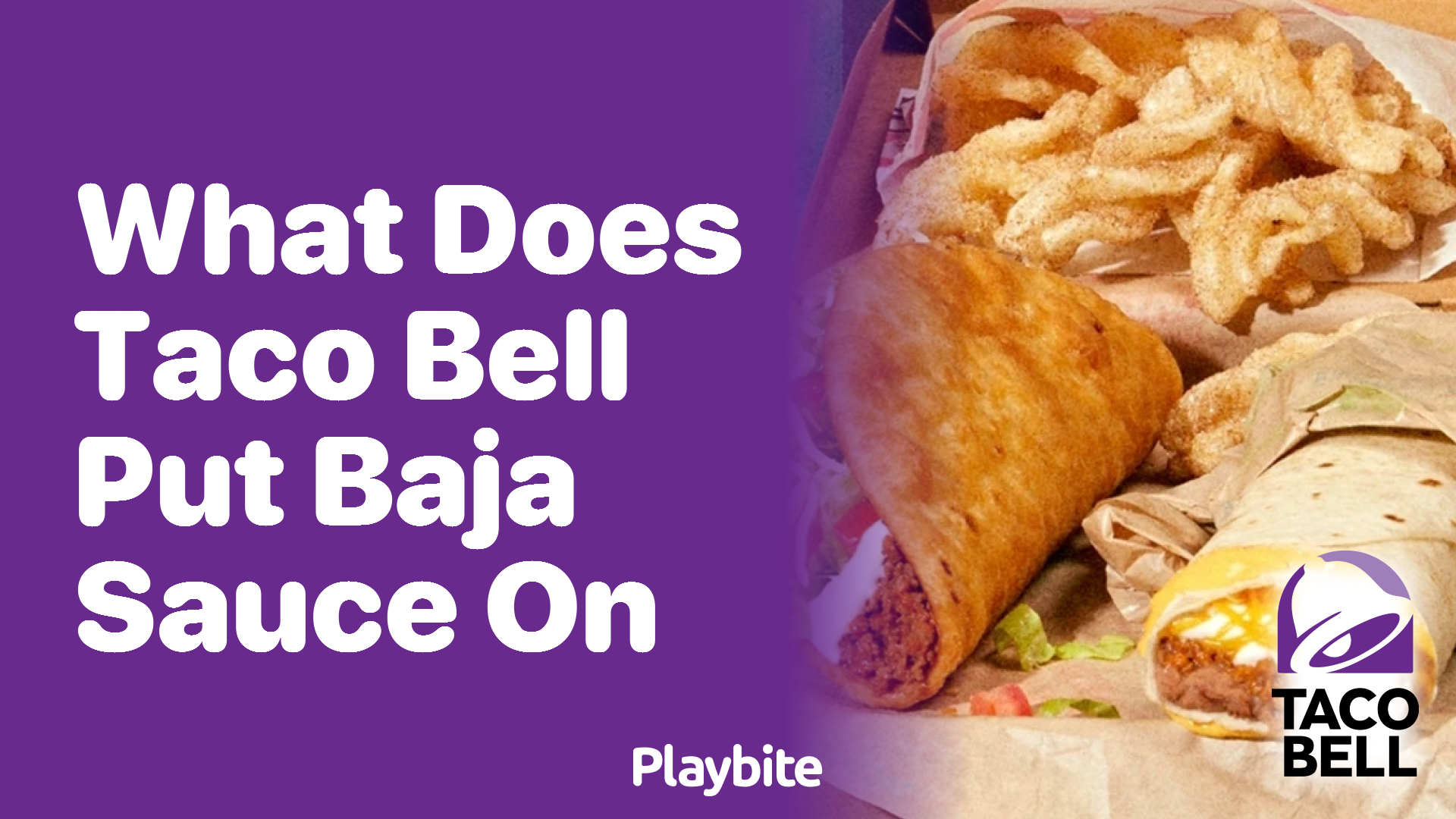What Delicious Items Does Taco Bell Put Baja Sauce On?