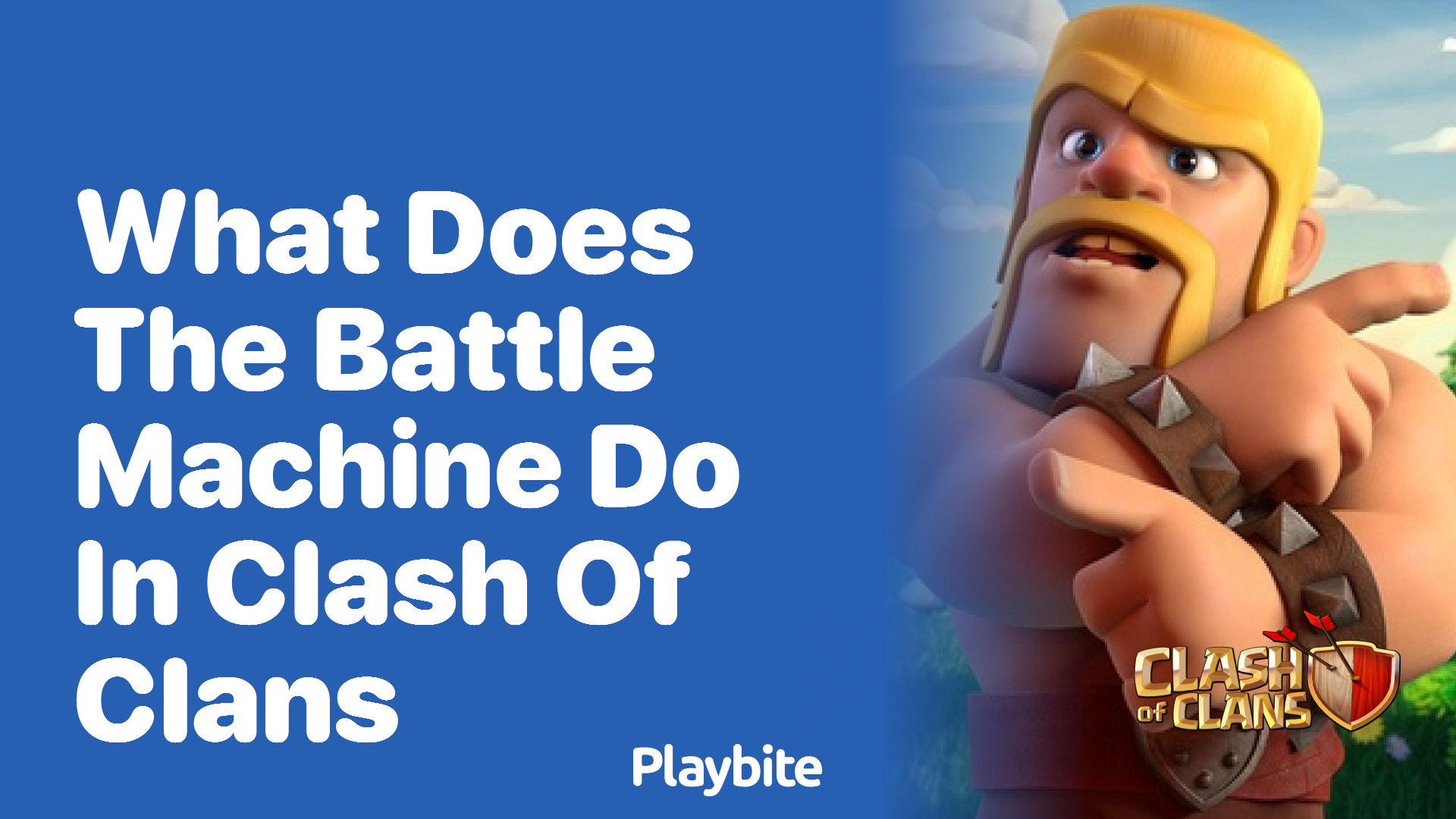 What Does the Battle Machine Do in Clash of Clans?