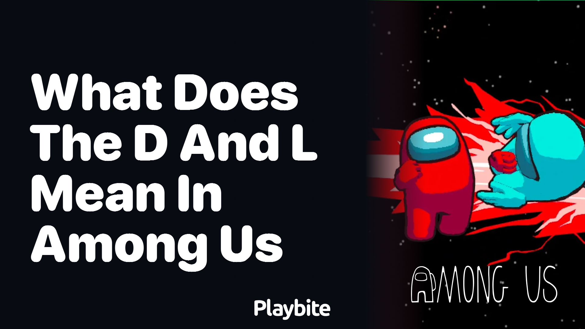 What Does the D and L Mean in Among Us?