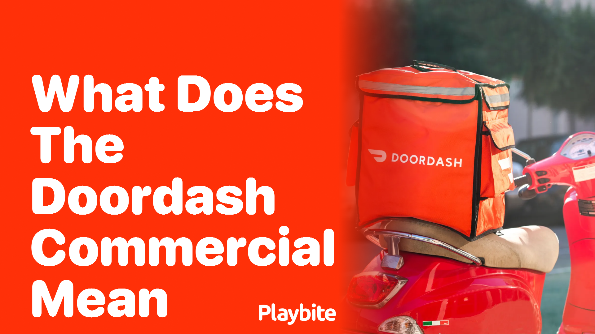 What Does the DoorDash Commercial Mean? Playbite