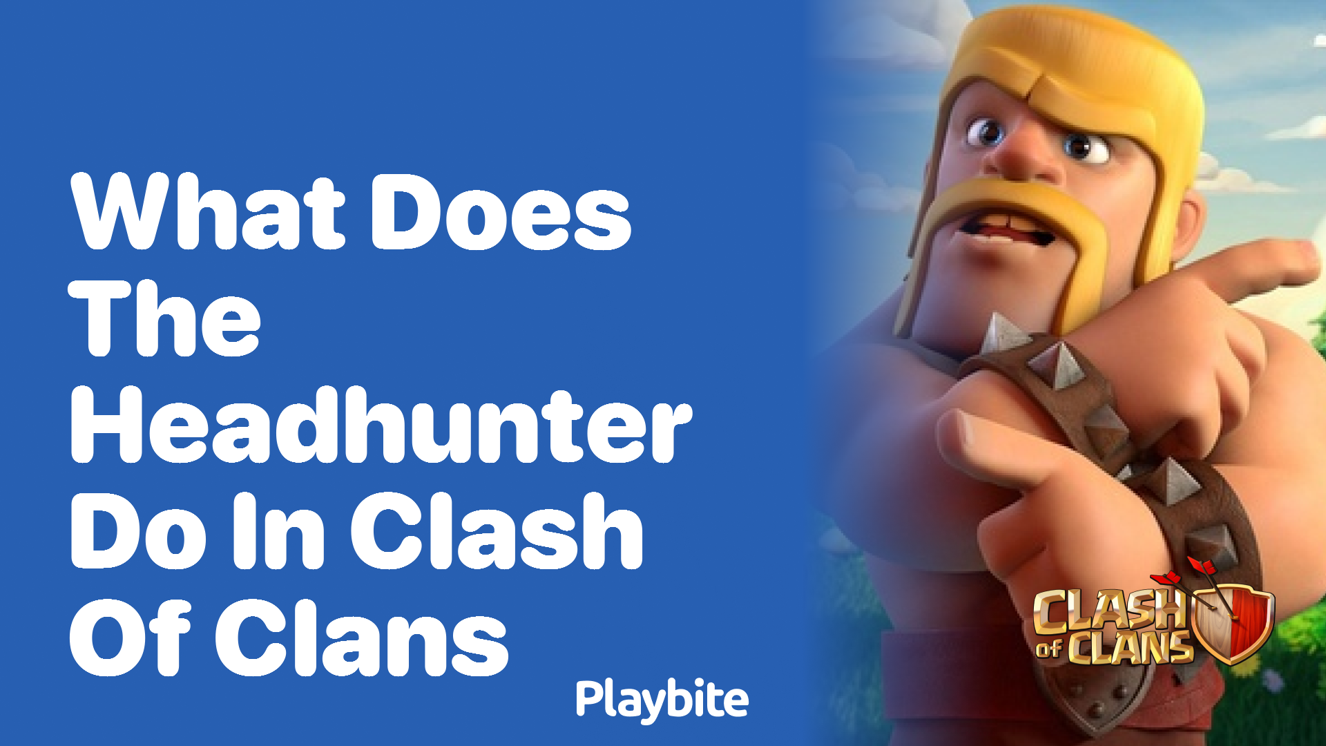 What Does the Headhunter Do in Clash of Clans?