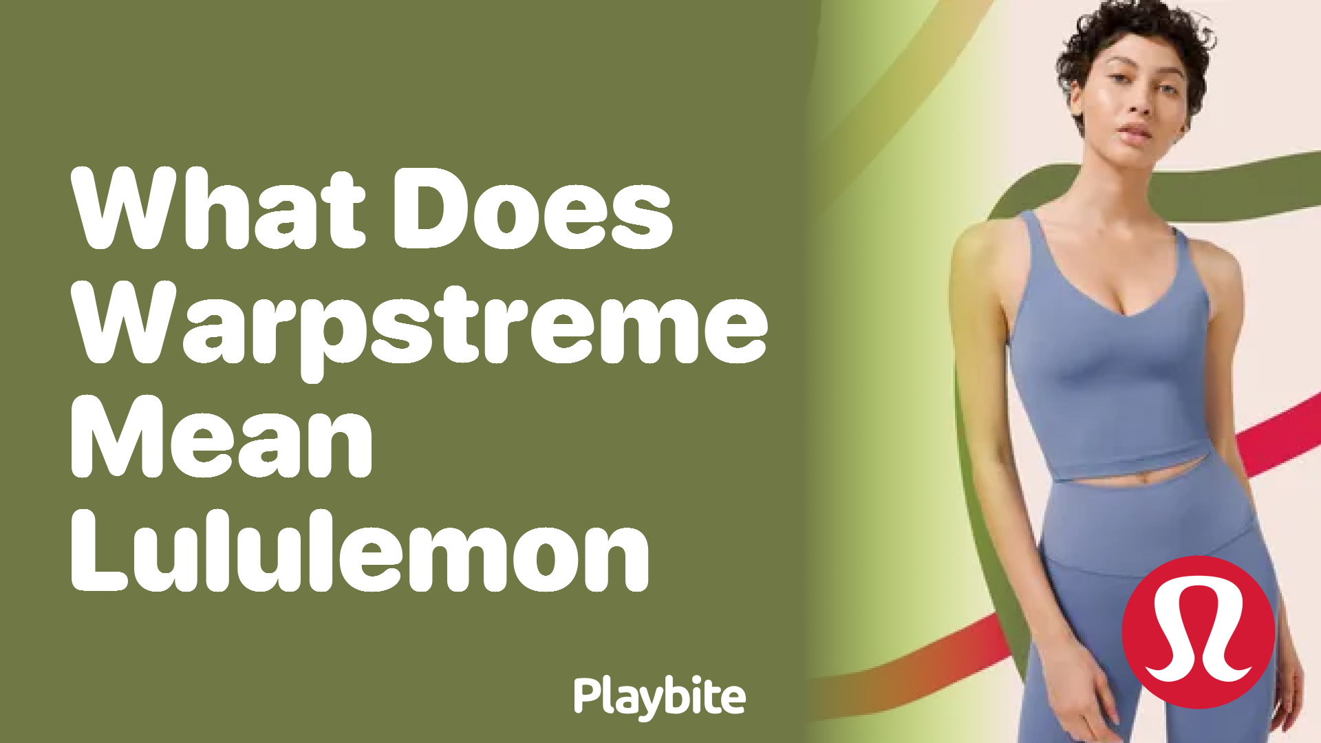What Does Warpstreme Mean at Lululemon? - Playbite