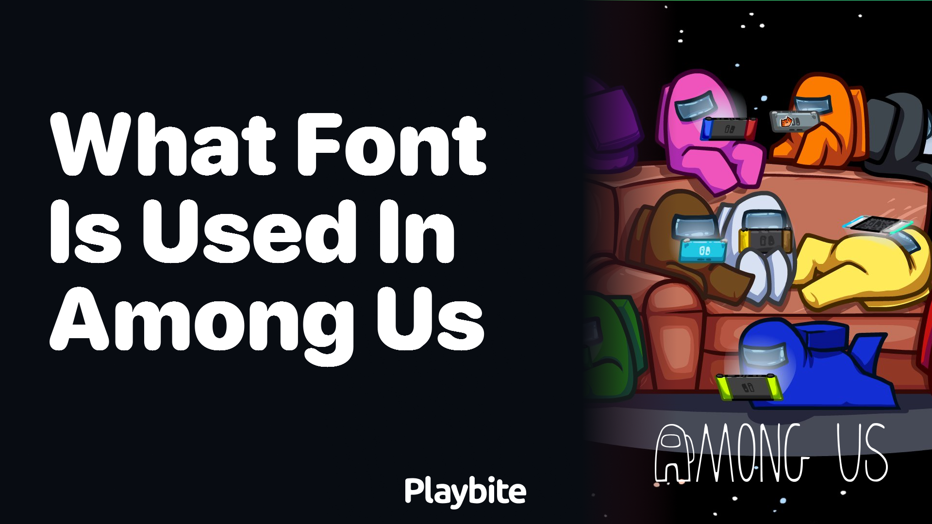 What Font Is Used in Among Us? Unveiling the Mystery