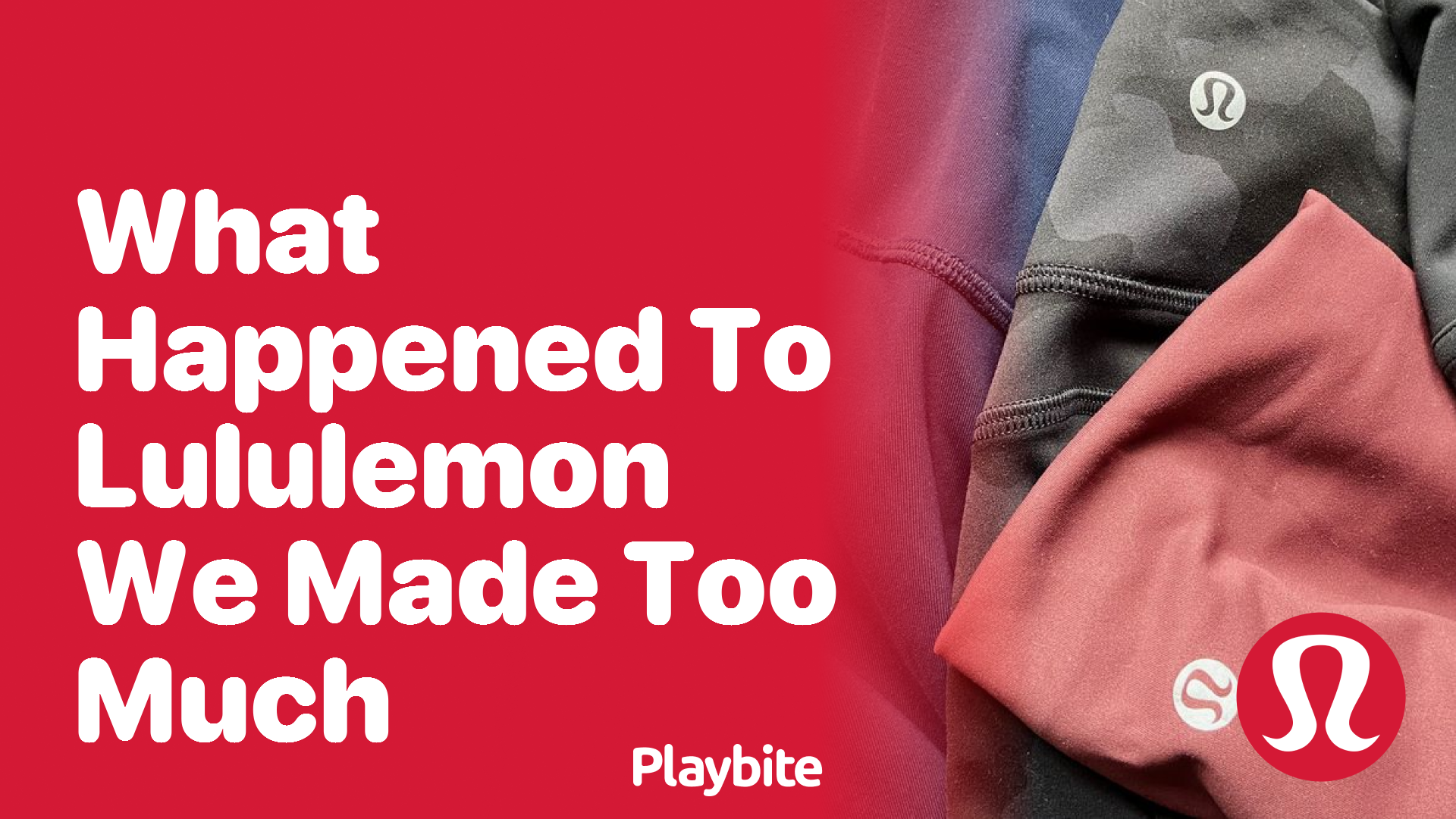What Happened to Lululemon ‘We Made Too Much’?
