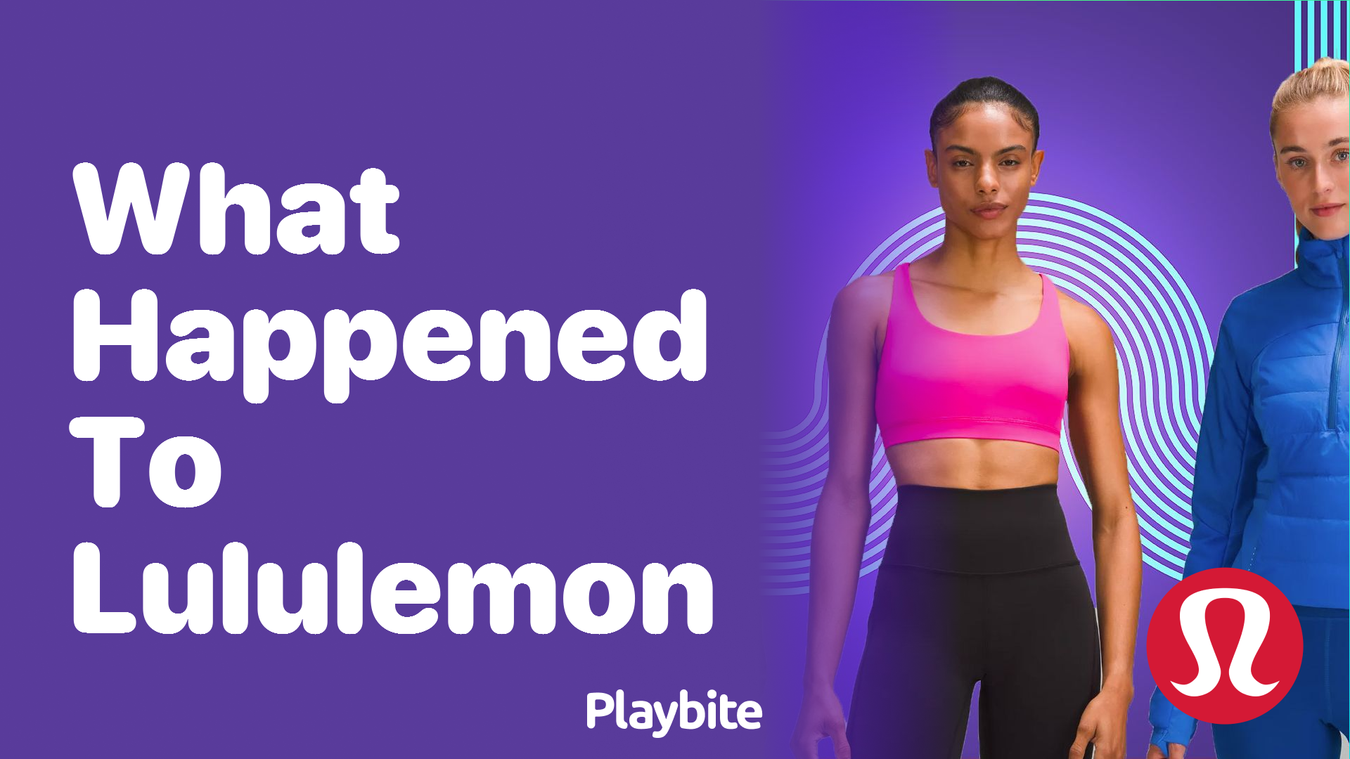 What Happened to Lululemon? Unraveling the Success Story