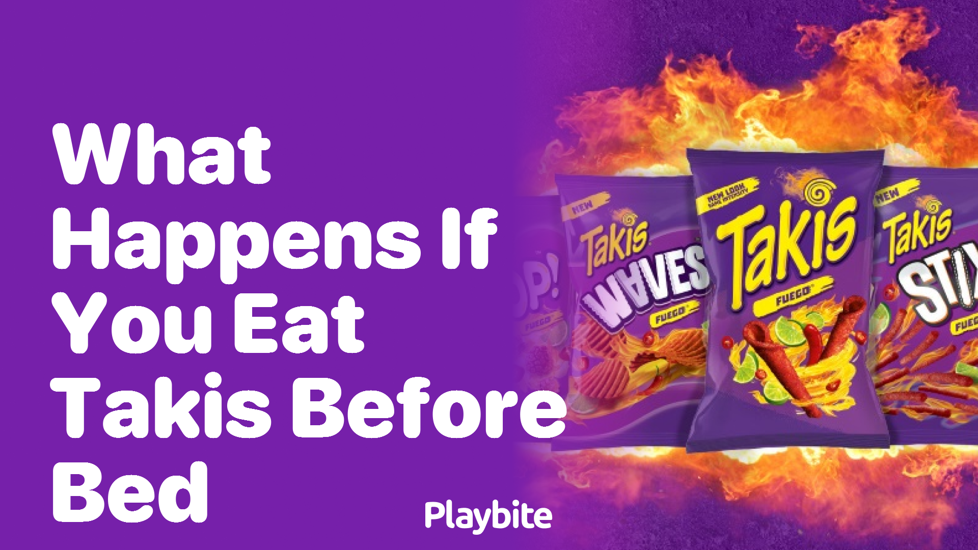 What Happens If You Eat Takis Before Bed? Playbite