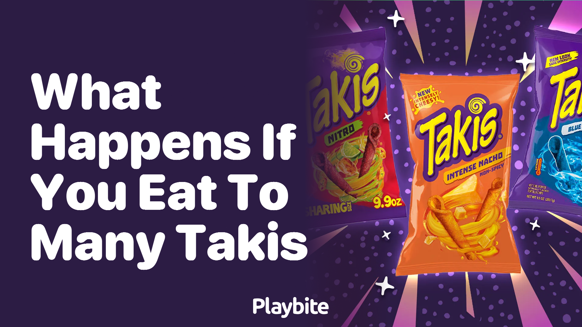 What Happens If You Eat Too Many Takis?