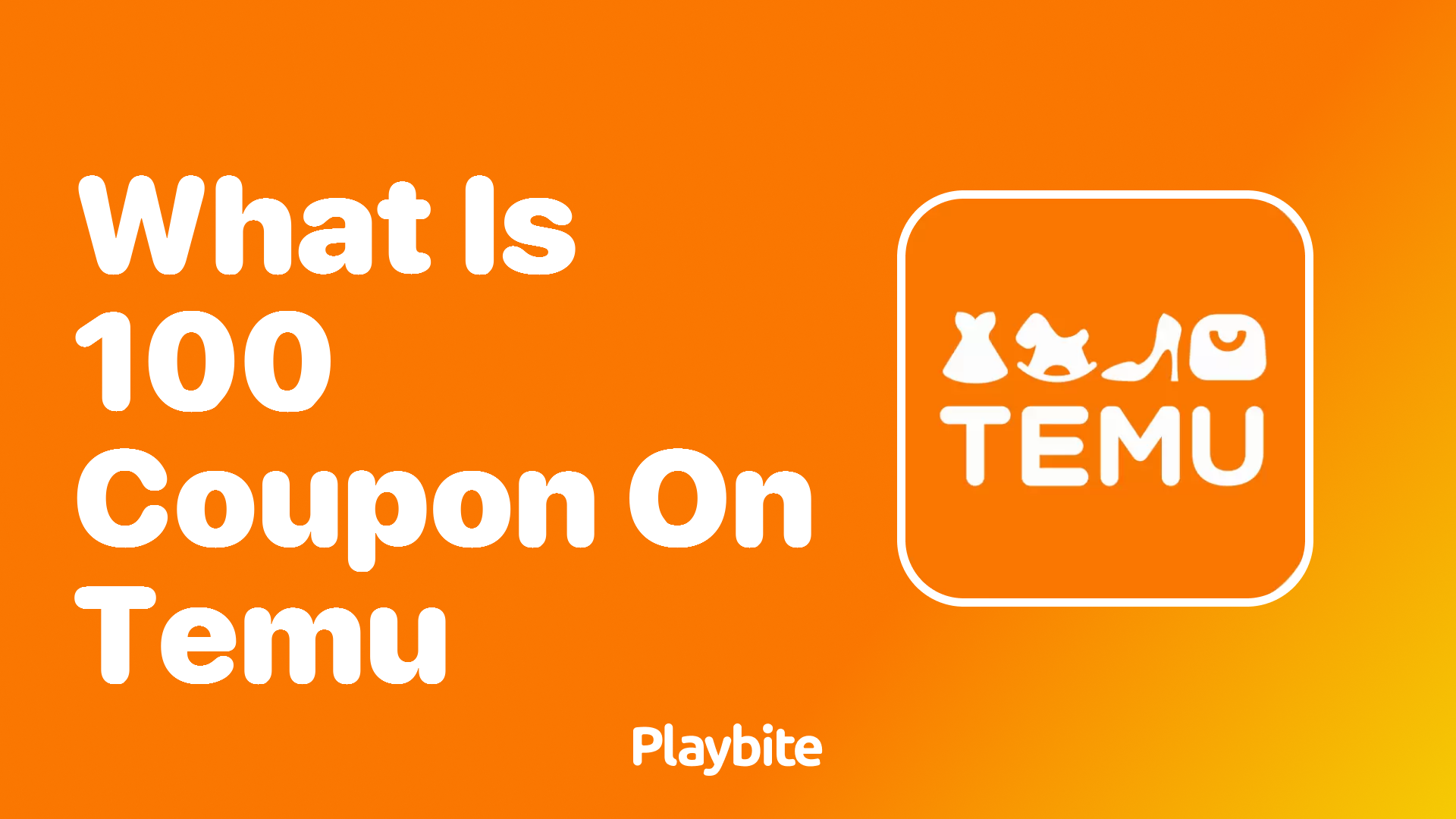 What Is a 100 Coupon on Temu and How Can You Use It?