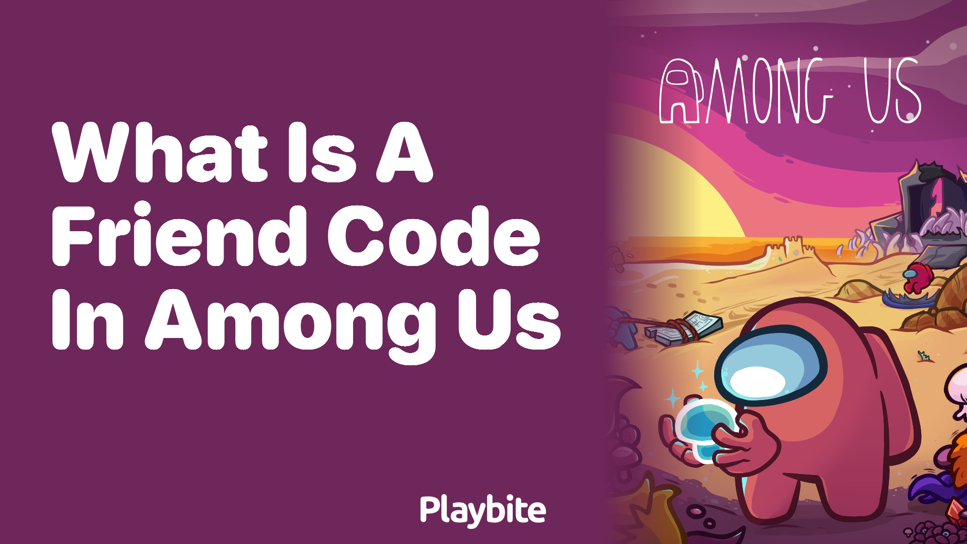 What is a Friend Code in Among Us?