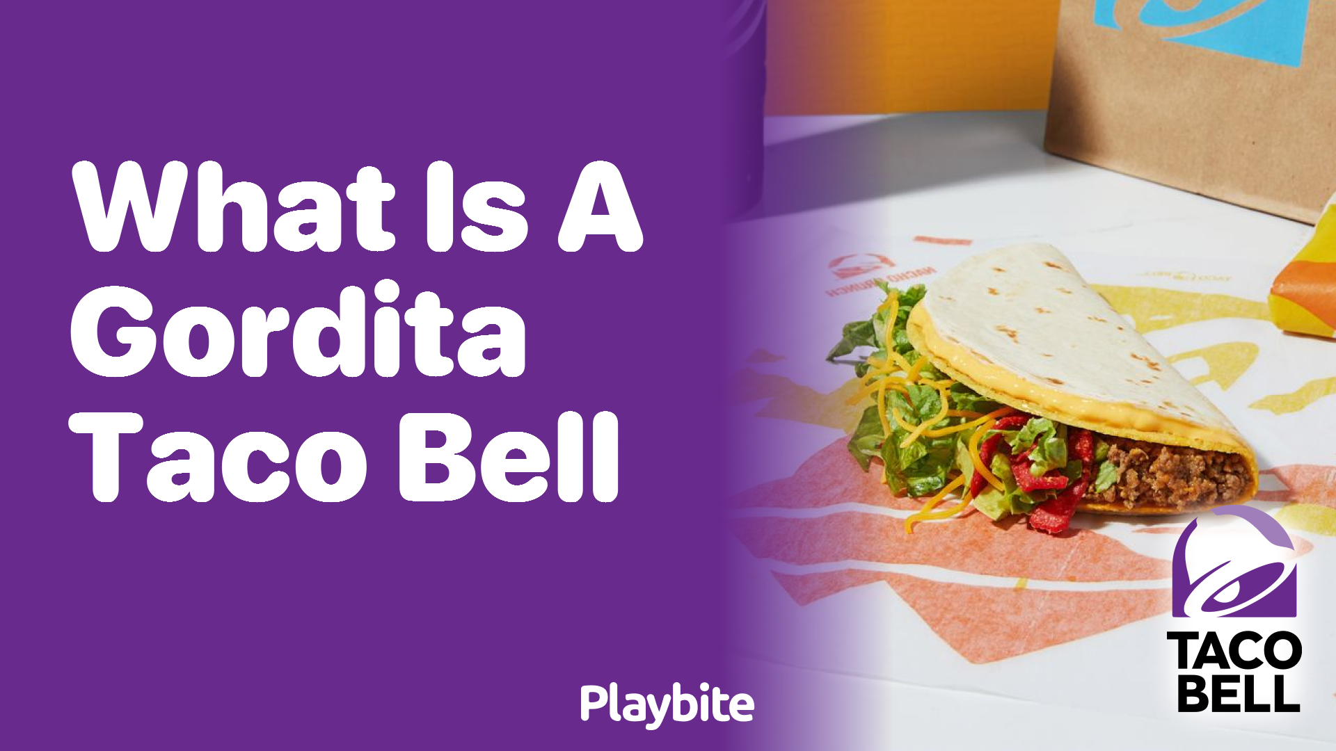 What Is a Gordita at Taco Bell?