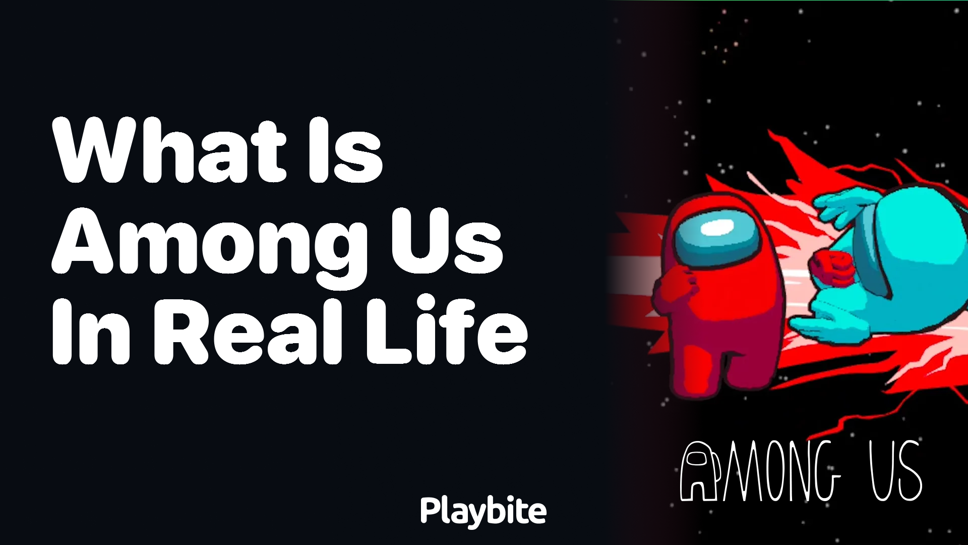 What is Among Us in Real Life? - Playbite