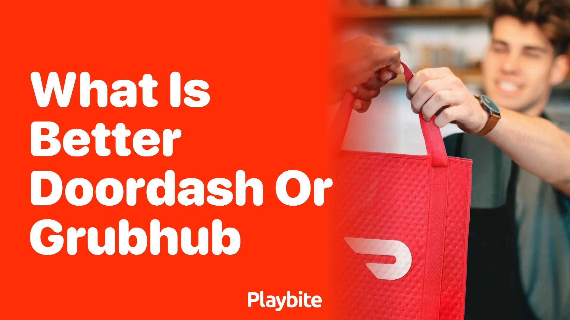 What is Better: DoorDash or GrubHub?
