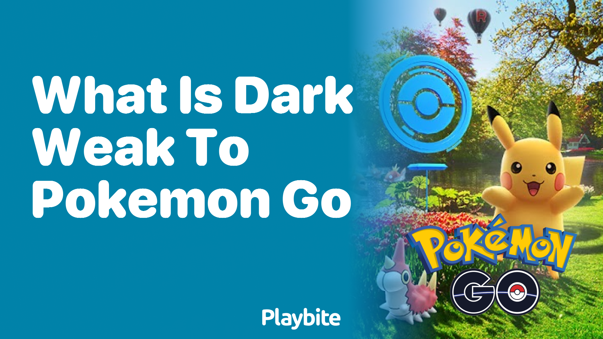 What is Dark Weak to in Pokémon GO?