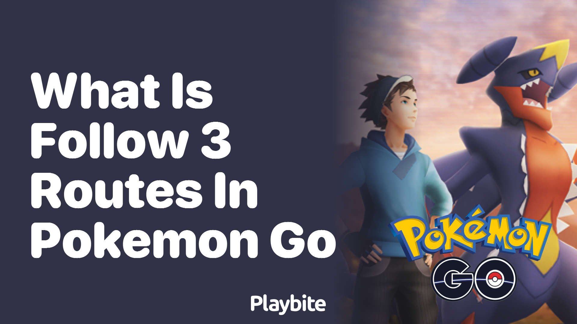 What Does 'Follow 3 Routes in Pokemon GO' Mean? Playbite
