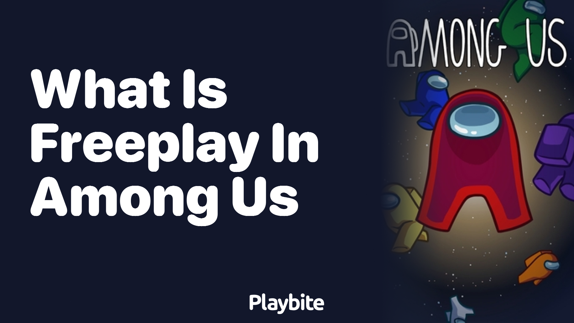 What is Freeplay in Among Us?