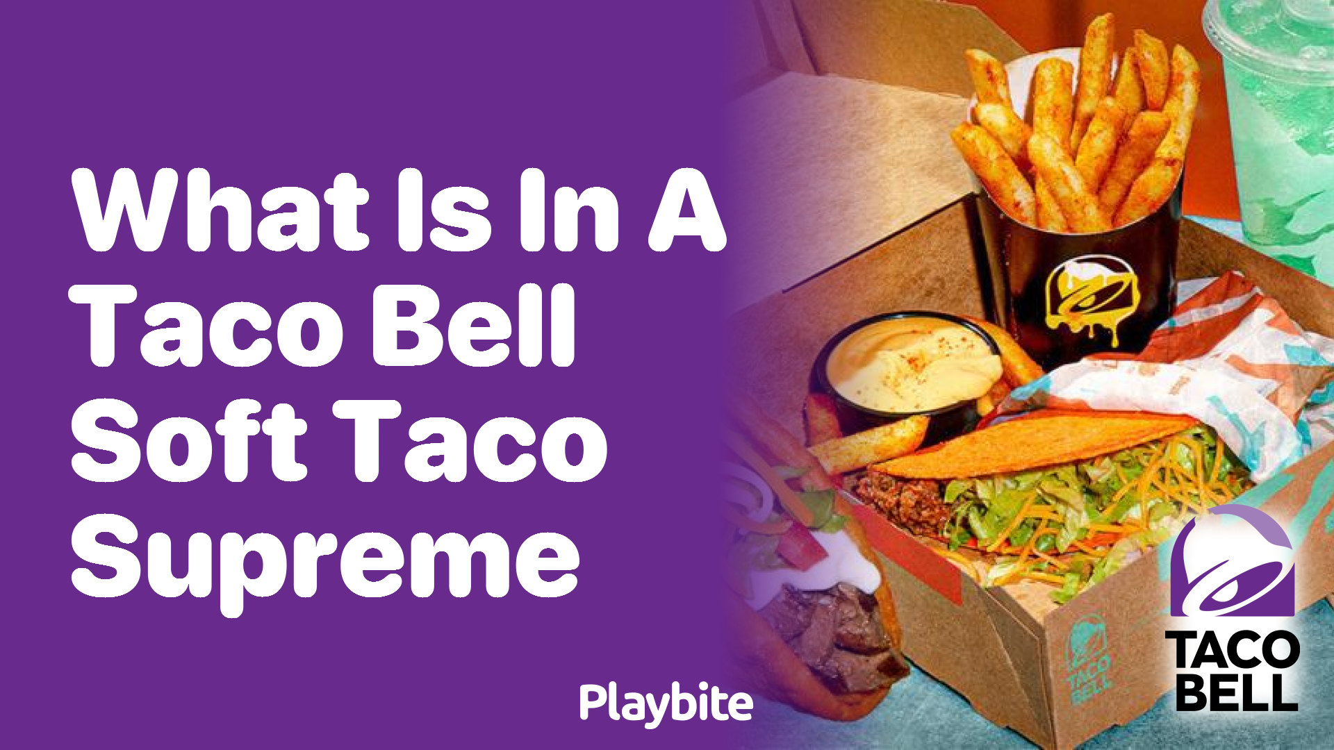 What’s in a Taco Bell Soft Taco Supreme?
