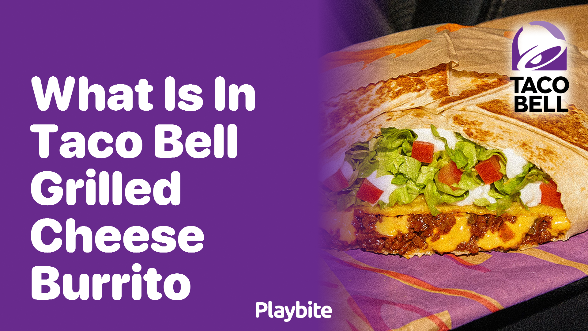 What&#8217;s in the Taco Bell Grilled Cheese Burrito?