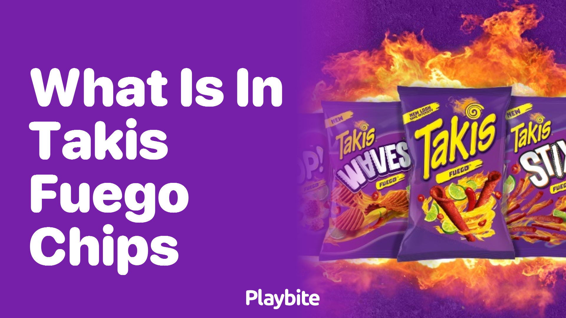 What&#8217;s in Takis Fuego Chips? Unwrapping the Spicy Mystery