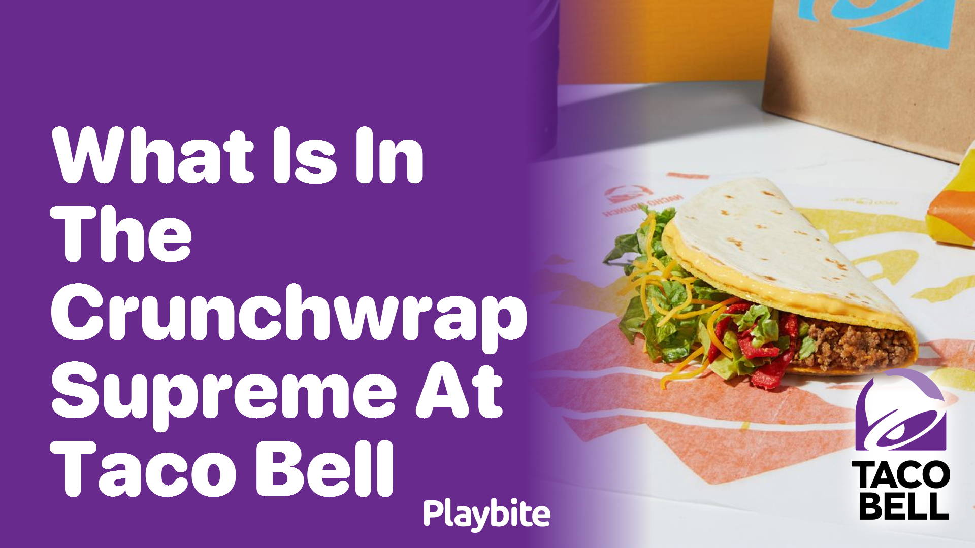 What’s in the Crunchwrap Supreme at Taco Bell?