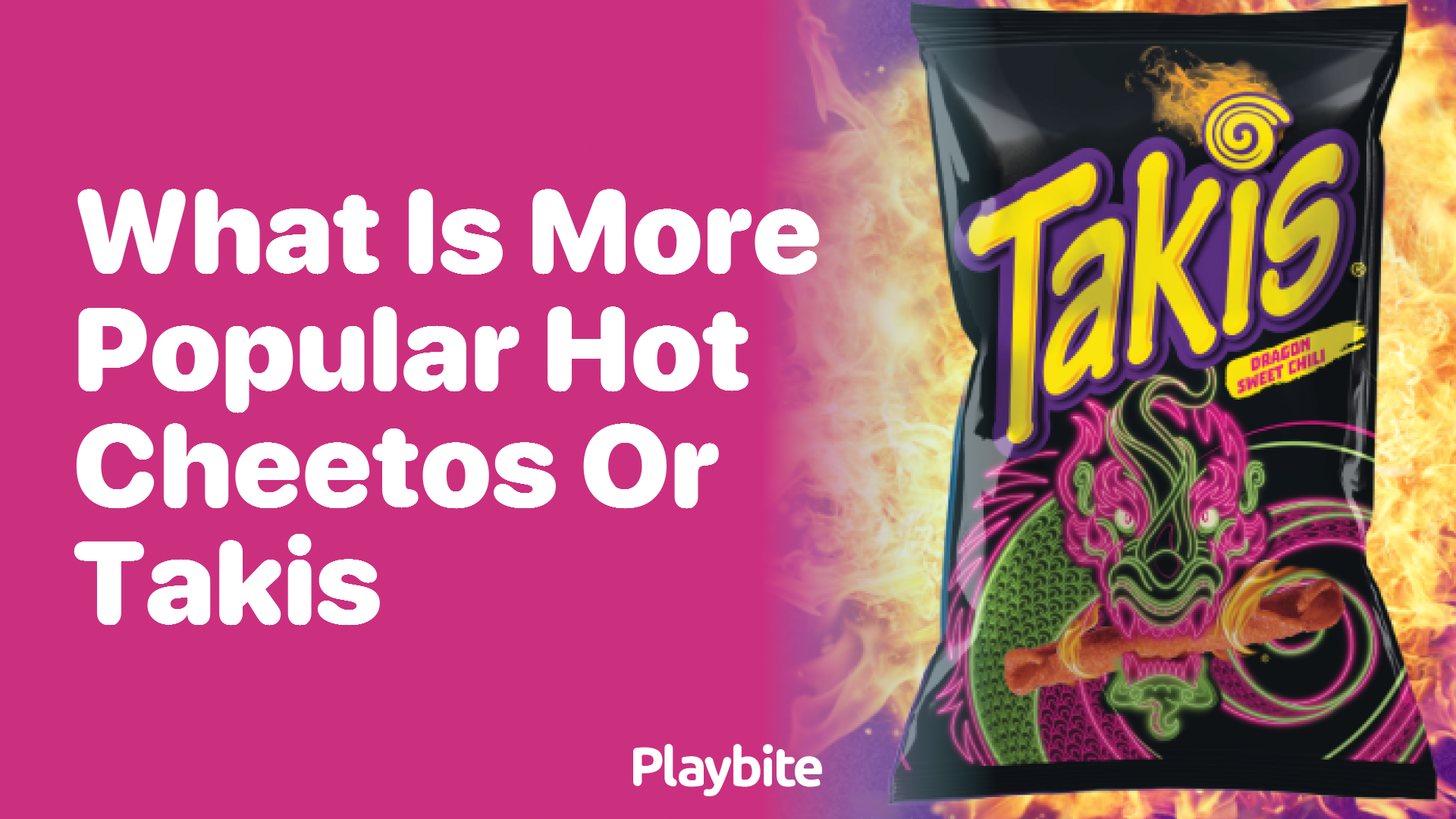 What is More Popular: Hot Cheetos or Takis?