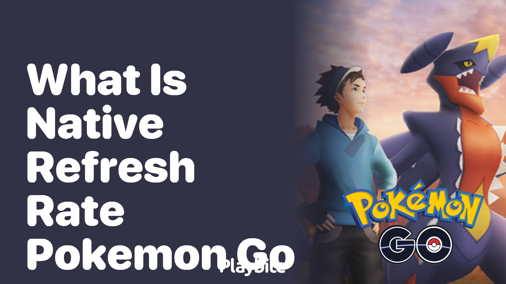 What is the Native Refresh Rate of Pokemon GO? Playbite