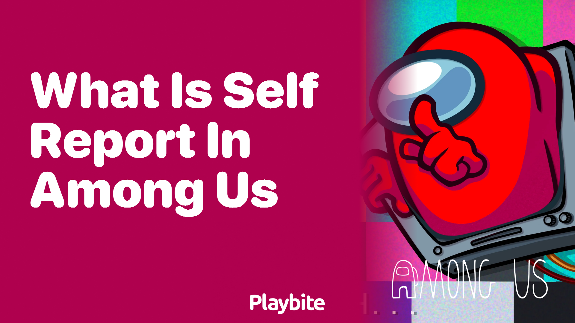 What Is a Self-Report in Among Us? Unraveling the Mystery