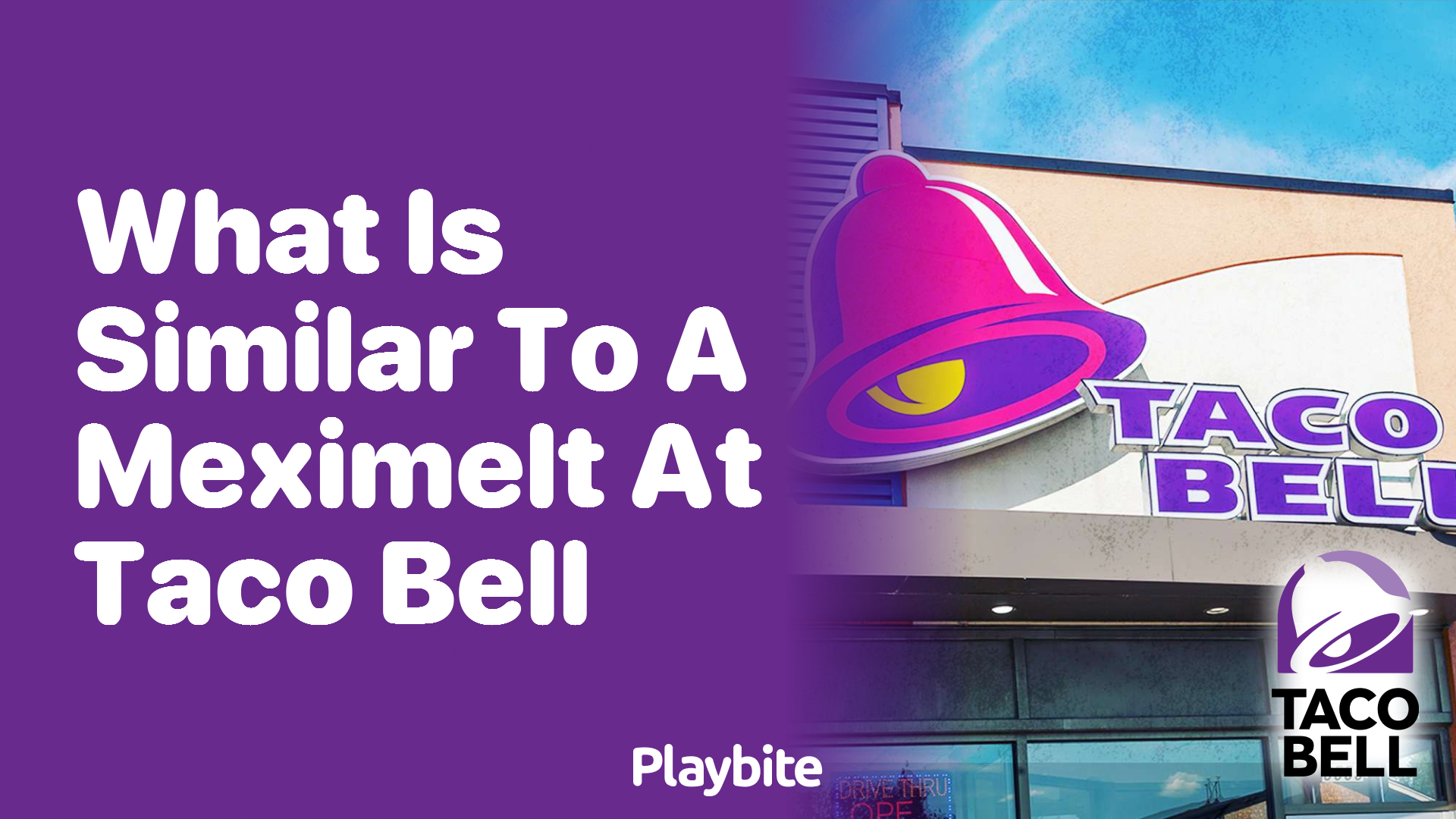 What Is Similar to a MexiMelt at Taco Bell?