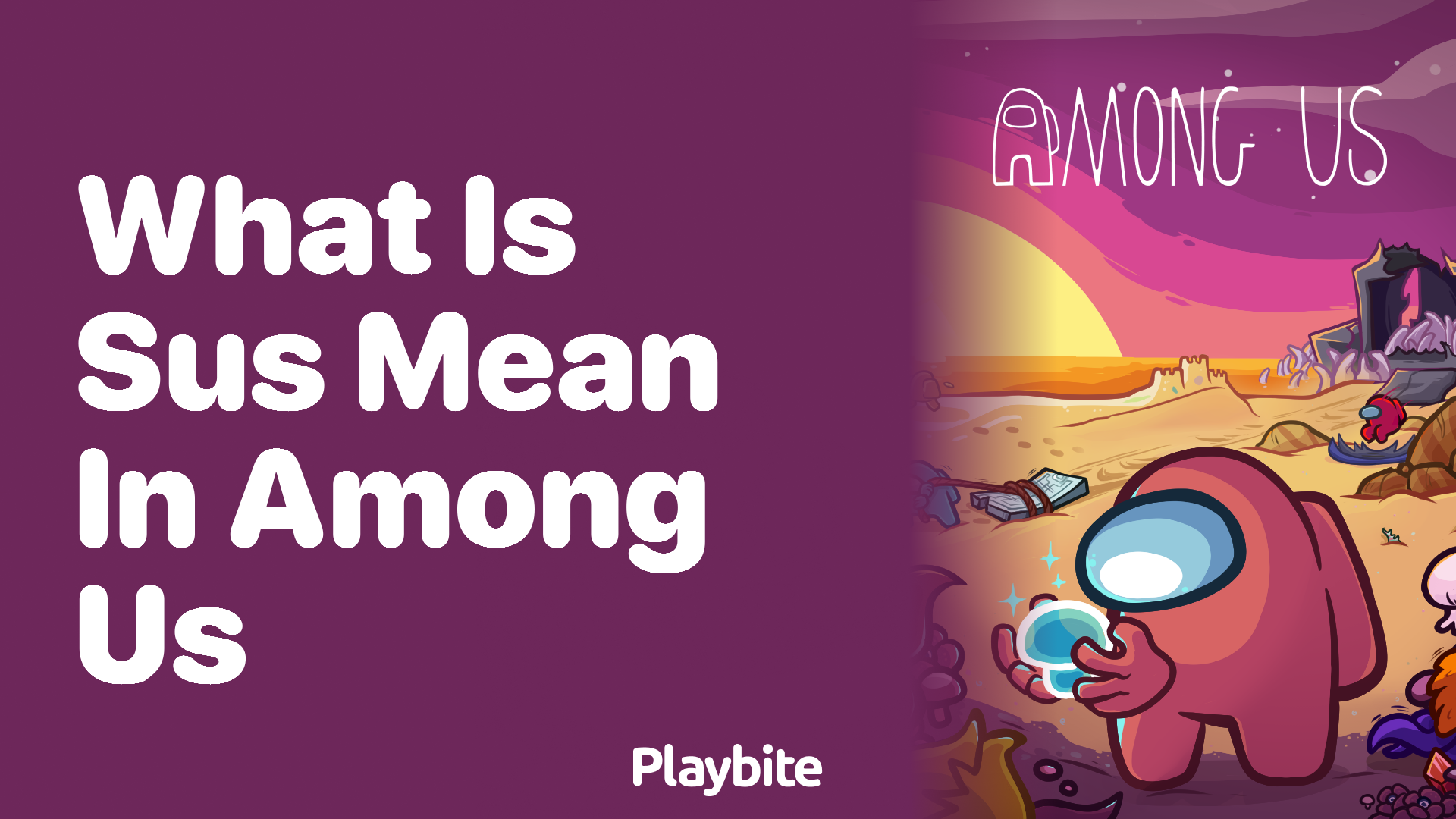 What Does Sus Mean In Among Us Playbite What Is Sus Mean In Among Us