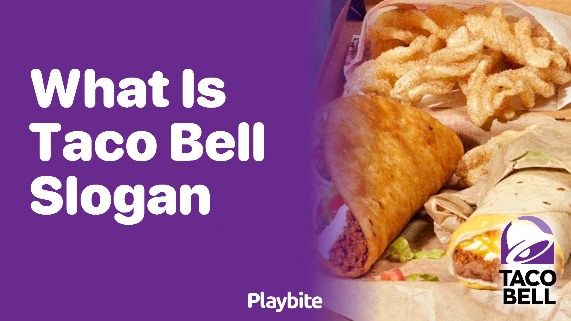 What Is Taco Bell's Slogan? Discover the Catchy Phrase Today Playbite