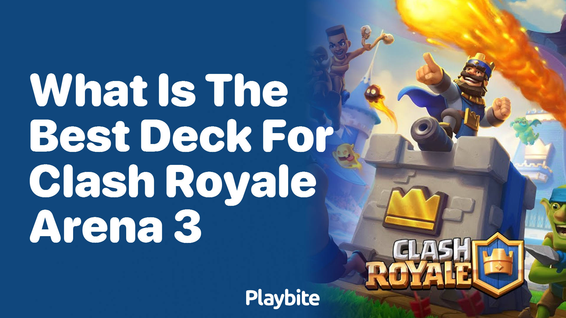 What is the Best Deck for Clash Royale Arena 3?