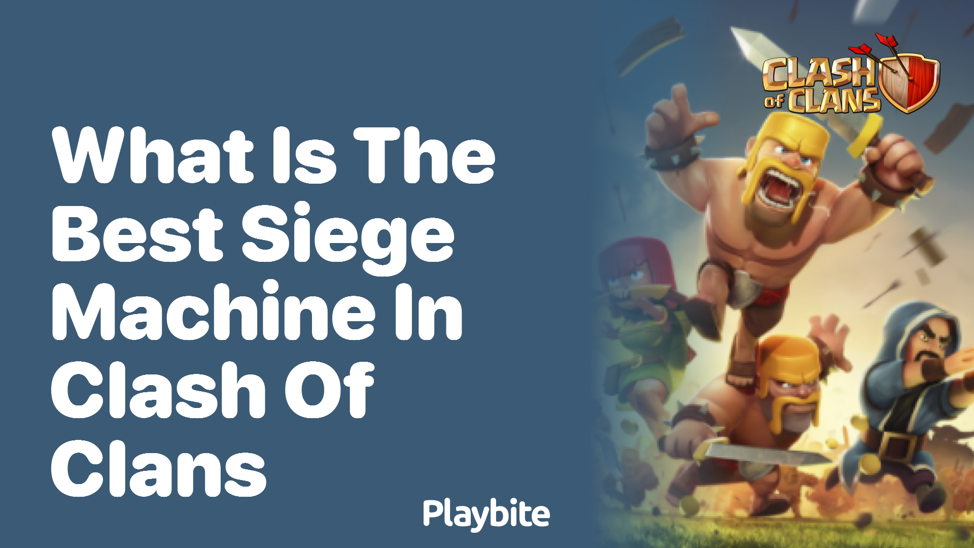 What Is the Best Siege Machine in Clash of Clans?