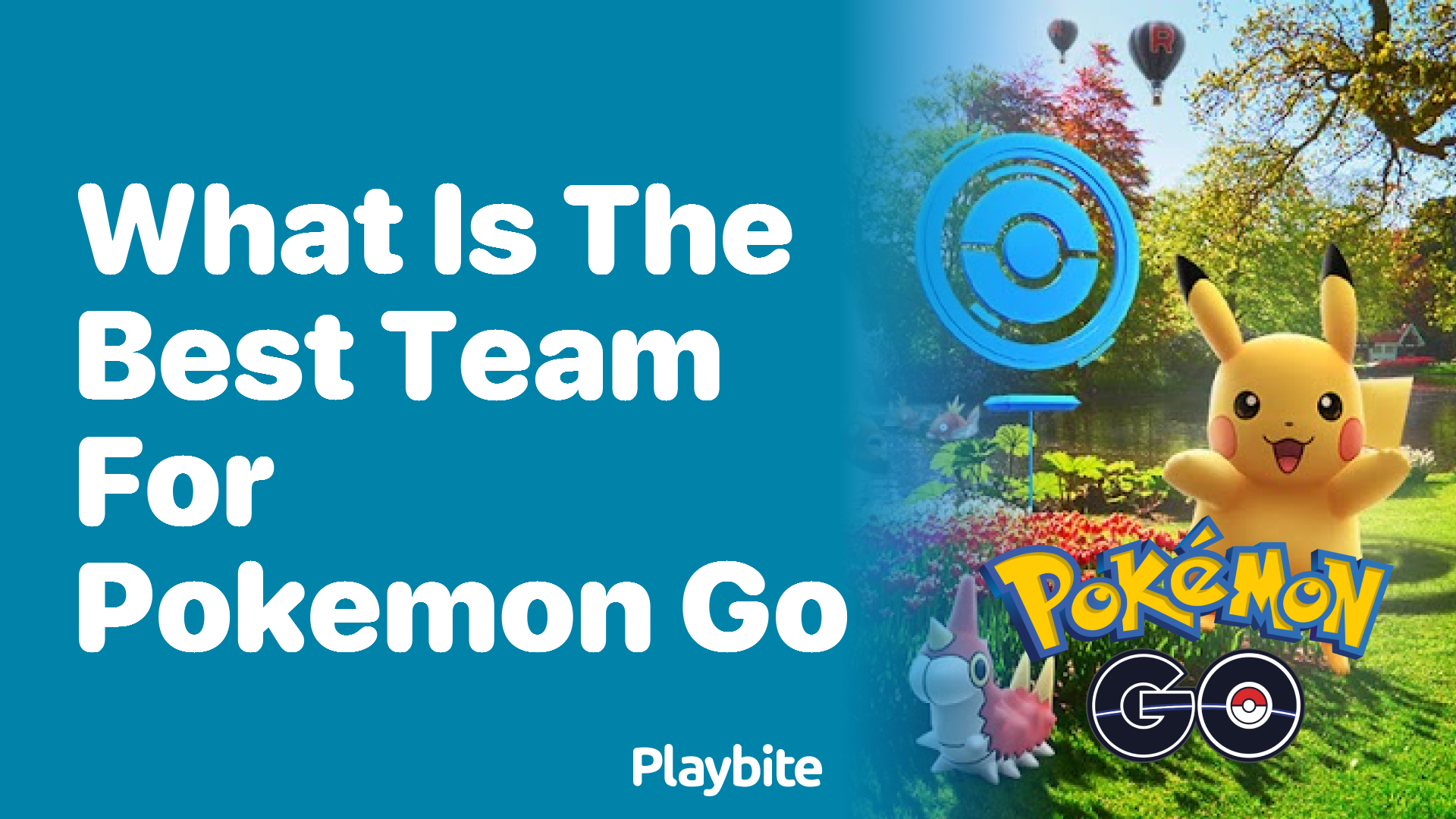 What Is the Best Team for Pokemon GO? Find Out Here!