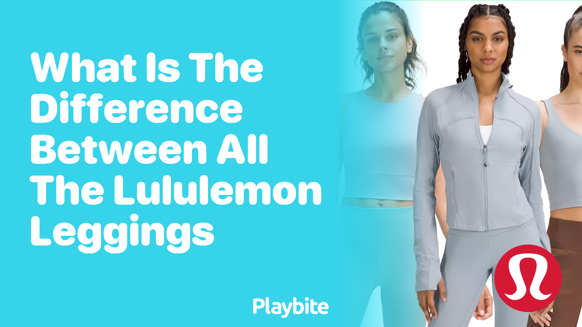 What's the Difference Between All the Lululemon Leggings? Playbite