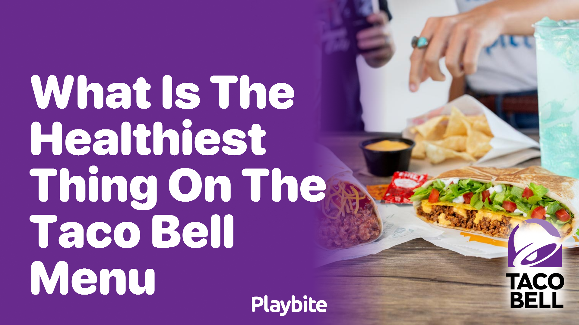 What Is the Healthiest Thing on the Taco Bell Menu?