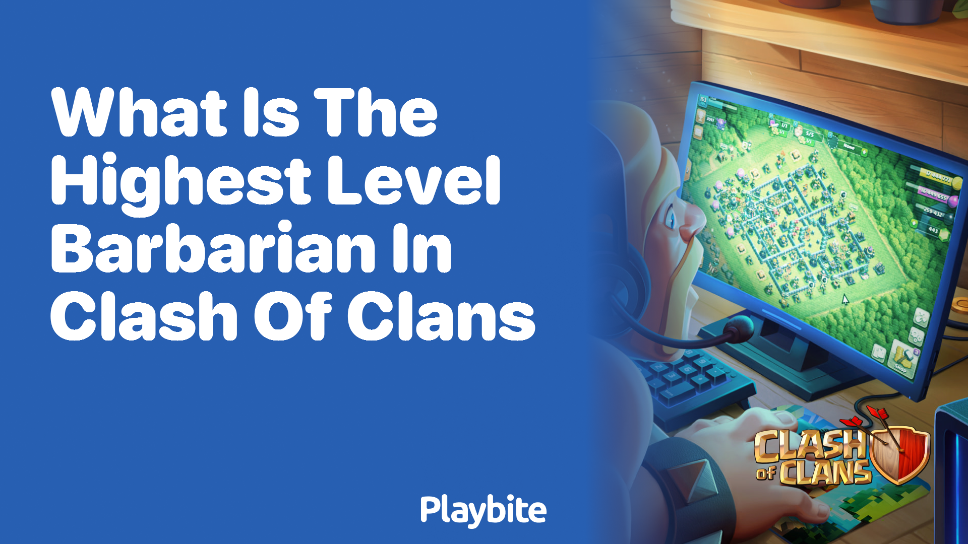 What is the Highest Level Barbarian in Clash of Clans?