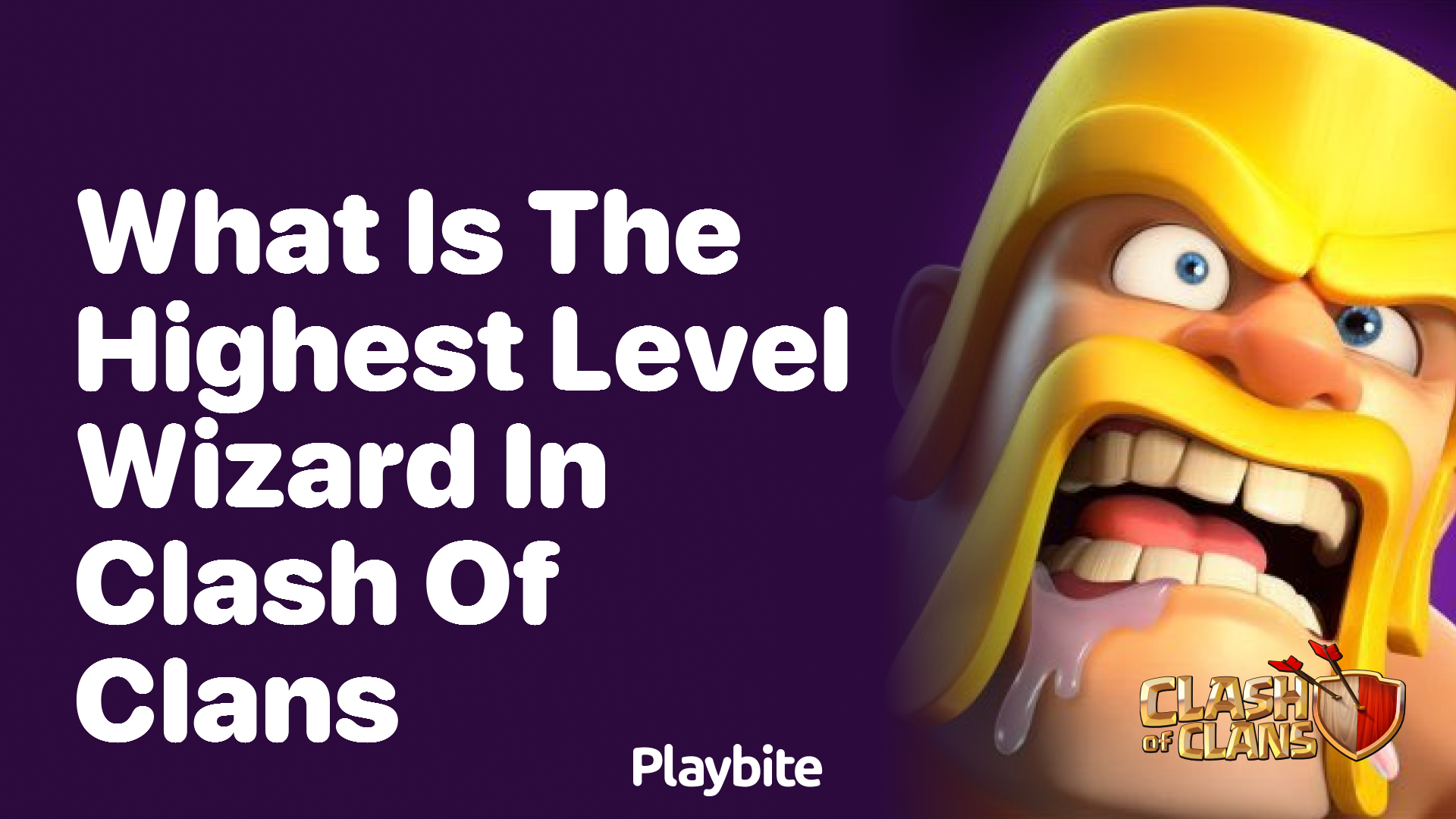 What is the Maximum Level for a Wizard in Clash of Clans?