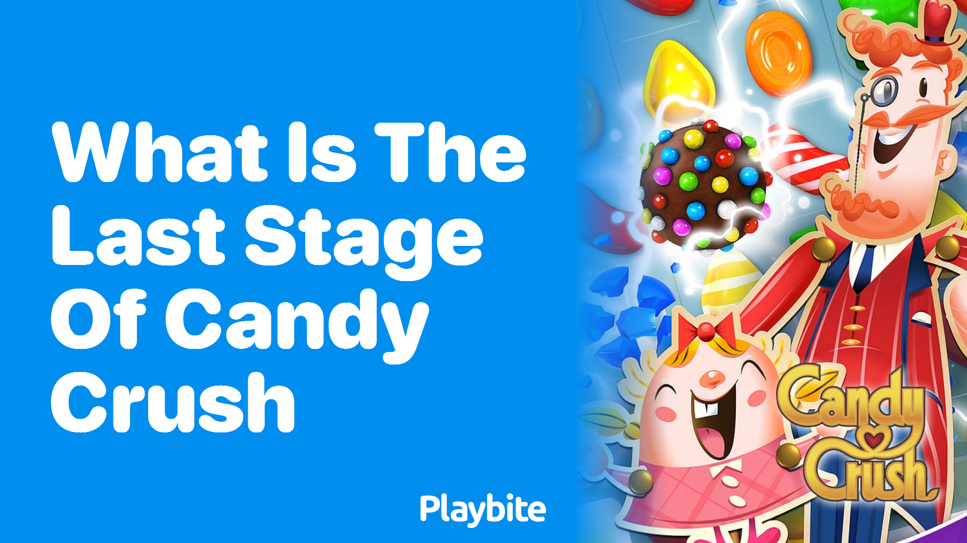 What is the Last Stage of Candy Crush?
