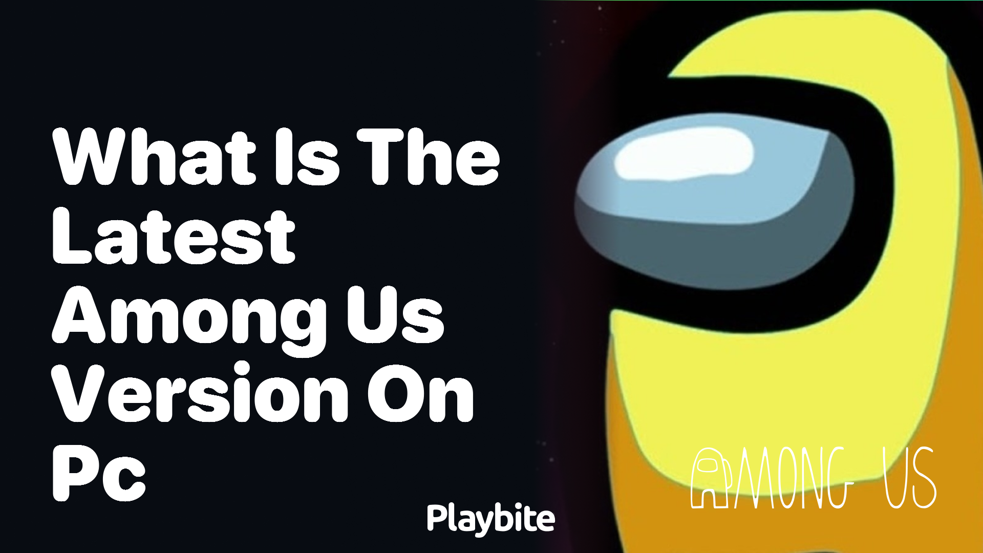 What is the Latest Among Us Version on PC?