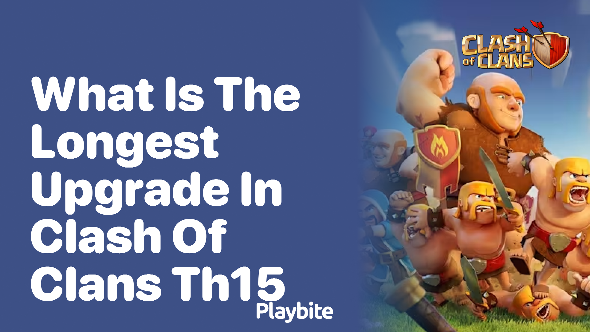 What Is the Longest Upgrade in Clash of Clans at Town Hall 15?