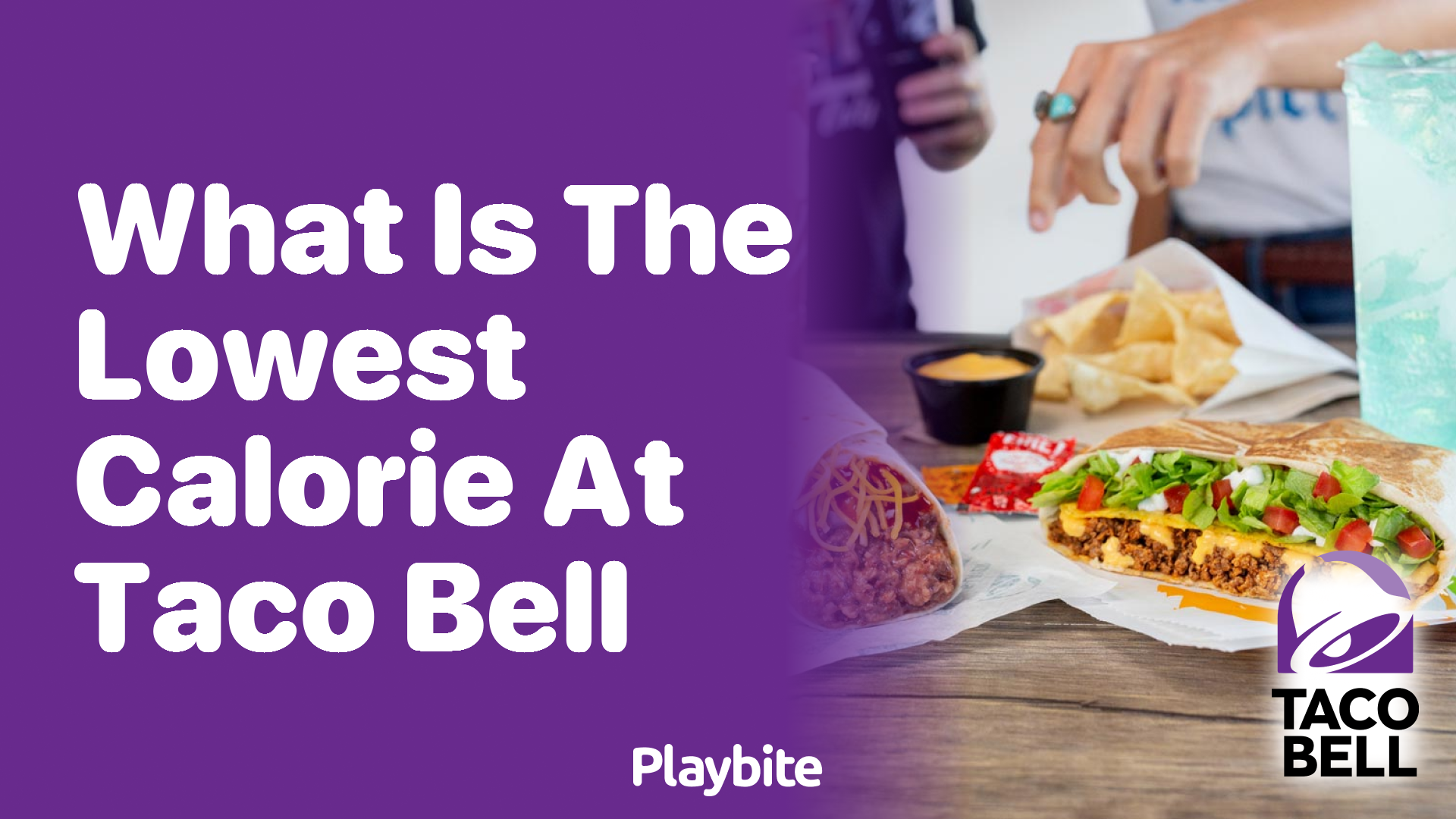 What Is the Lowest Calorie Item at Taco Bell? Playbite