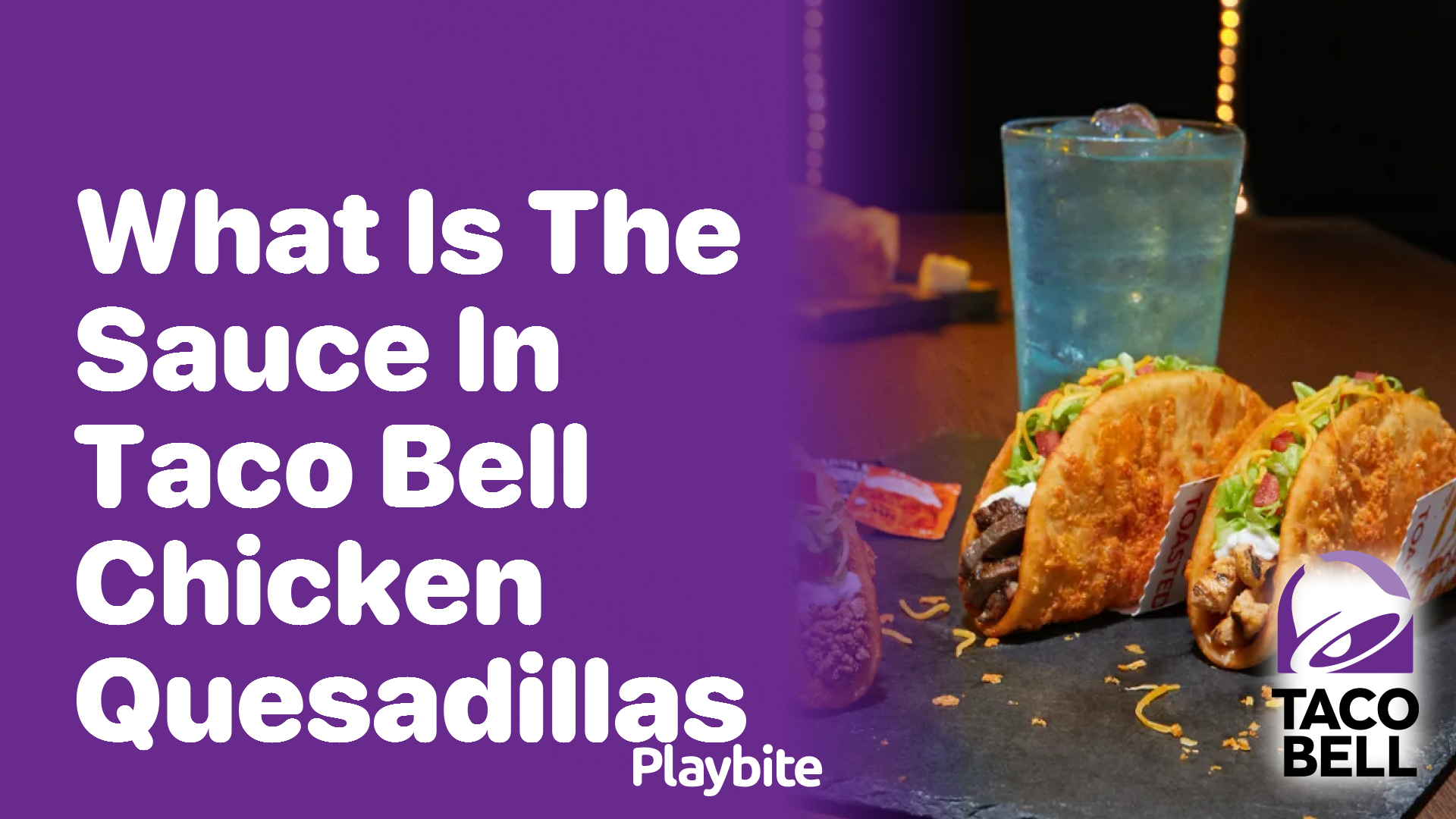 What Is the Sauce in Taco Bell Chicken Quesadillas?