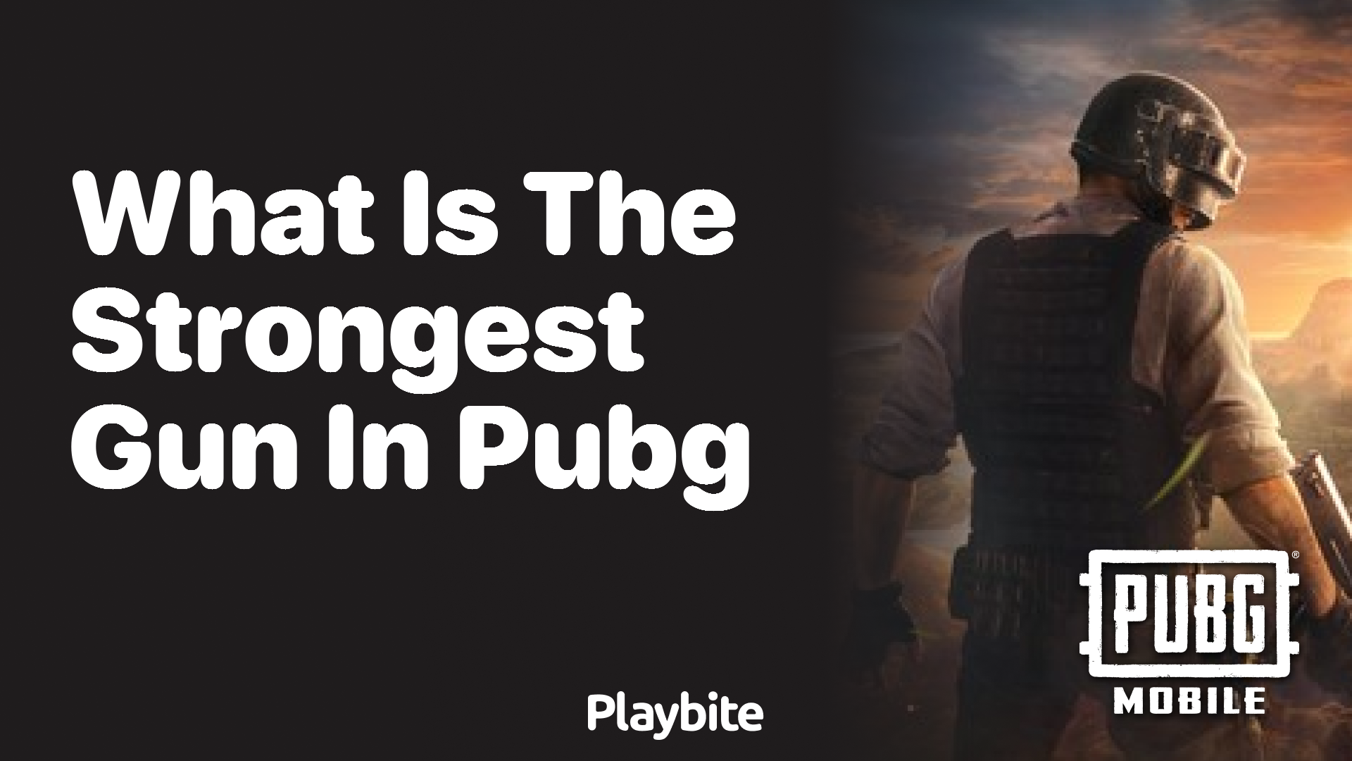 What is the Strongest Gun in PUBG Mobile?