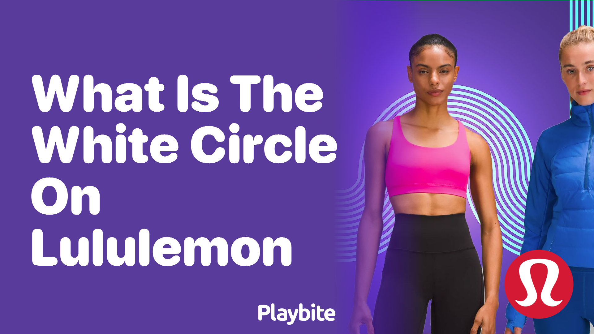 What Is the White Circle on Lululemon Apparel?