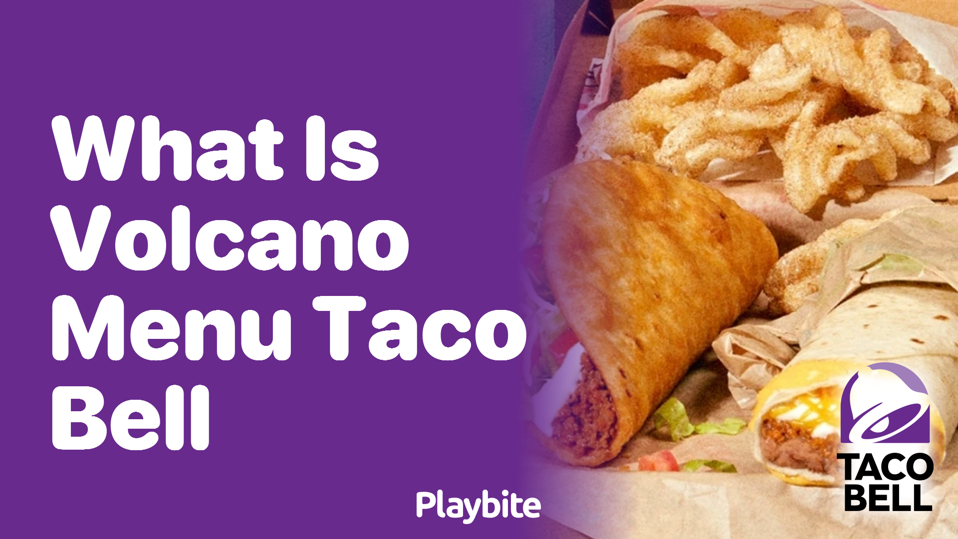 What is Taco Bell's Volcano Menu? Playbite