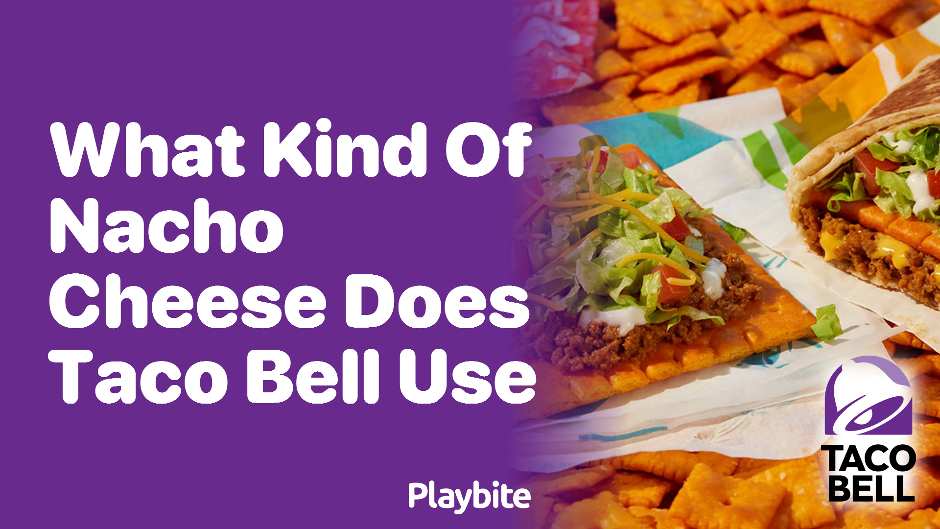 What Kind of Nacho Cheese Does Taco Bell Use?
