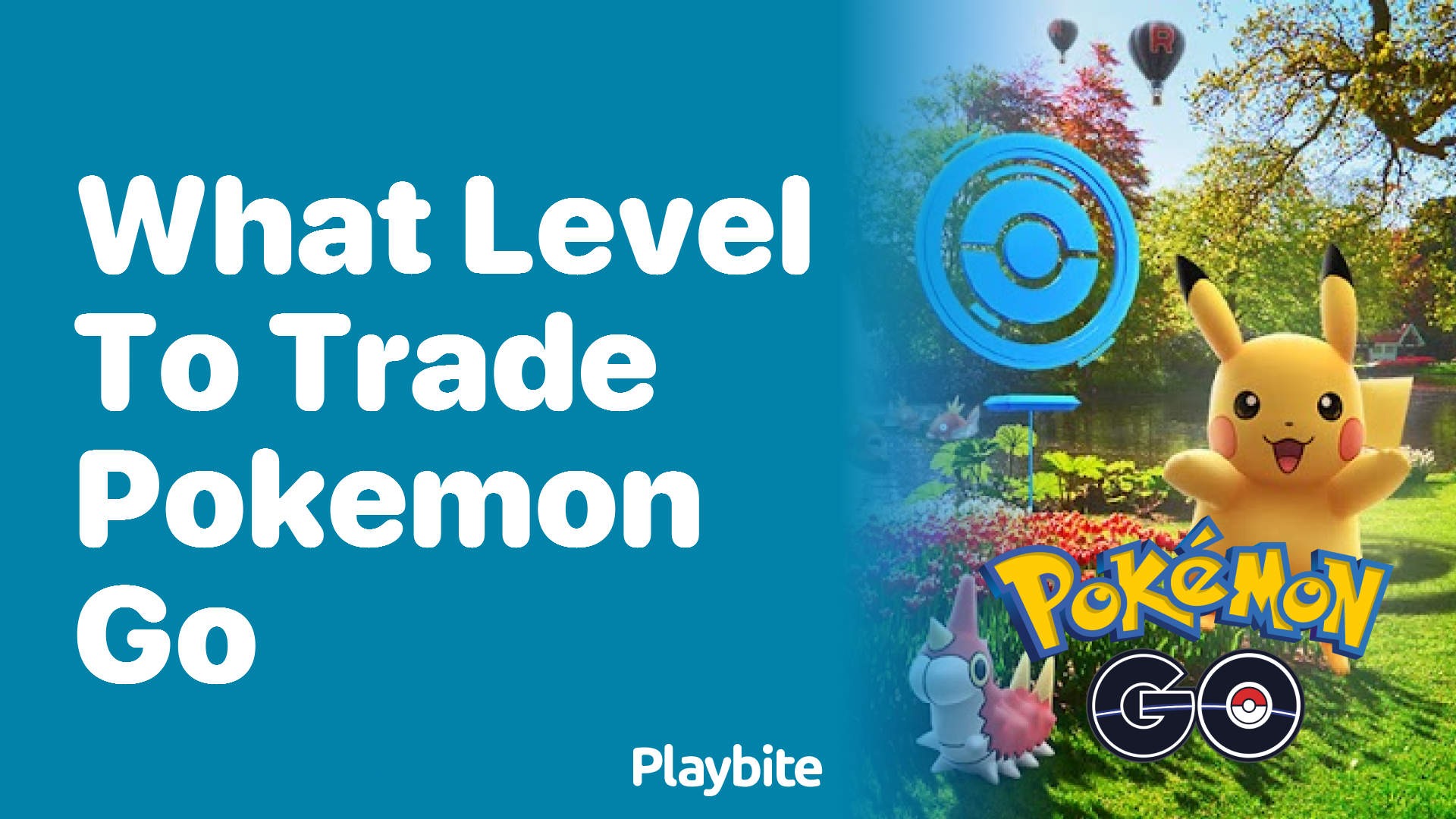 What Level Do You Need to Be to Trade in Pokémon GO?