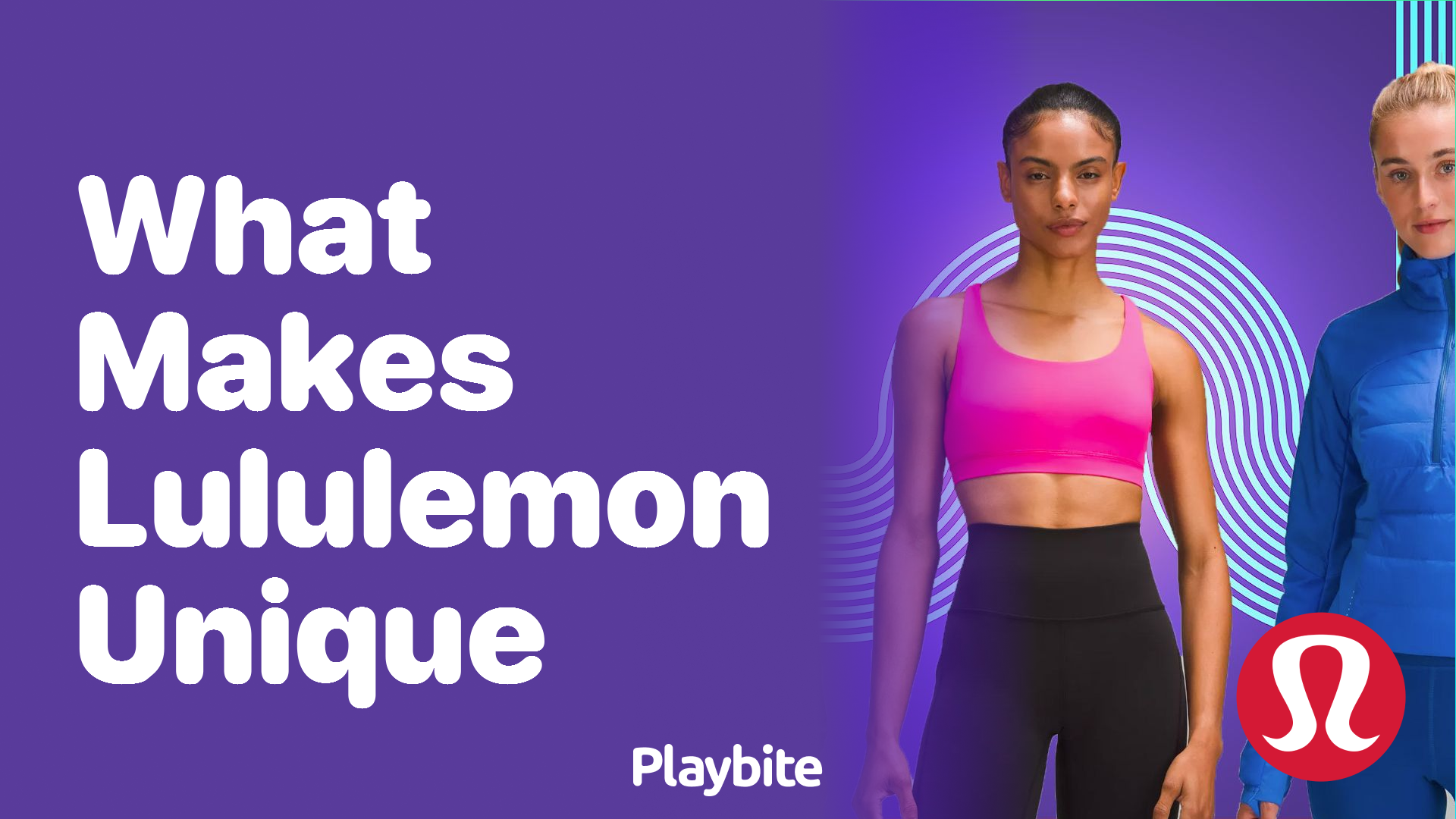 What Makes Lululemon Unique in the World of Activewear?
