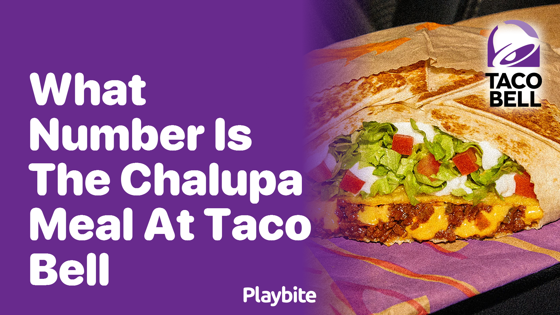 What Number is the Chalupa Meal at Taco Bell? Find Out Here!