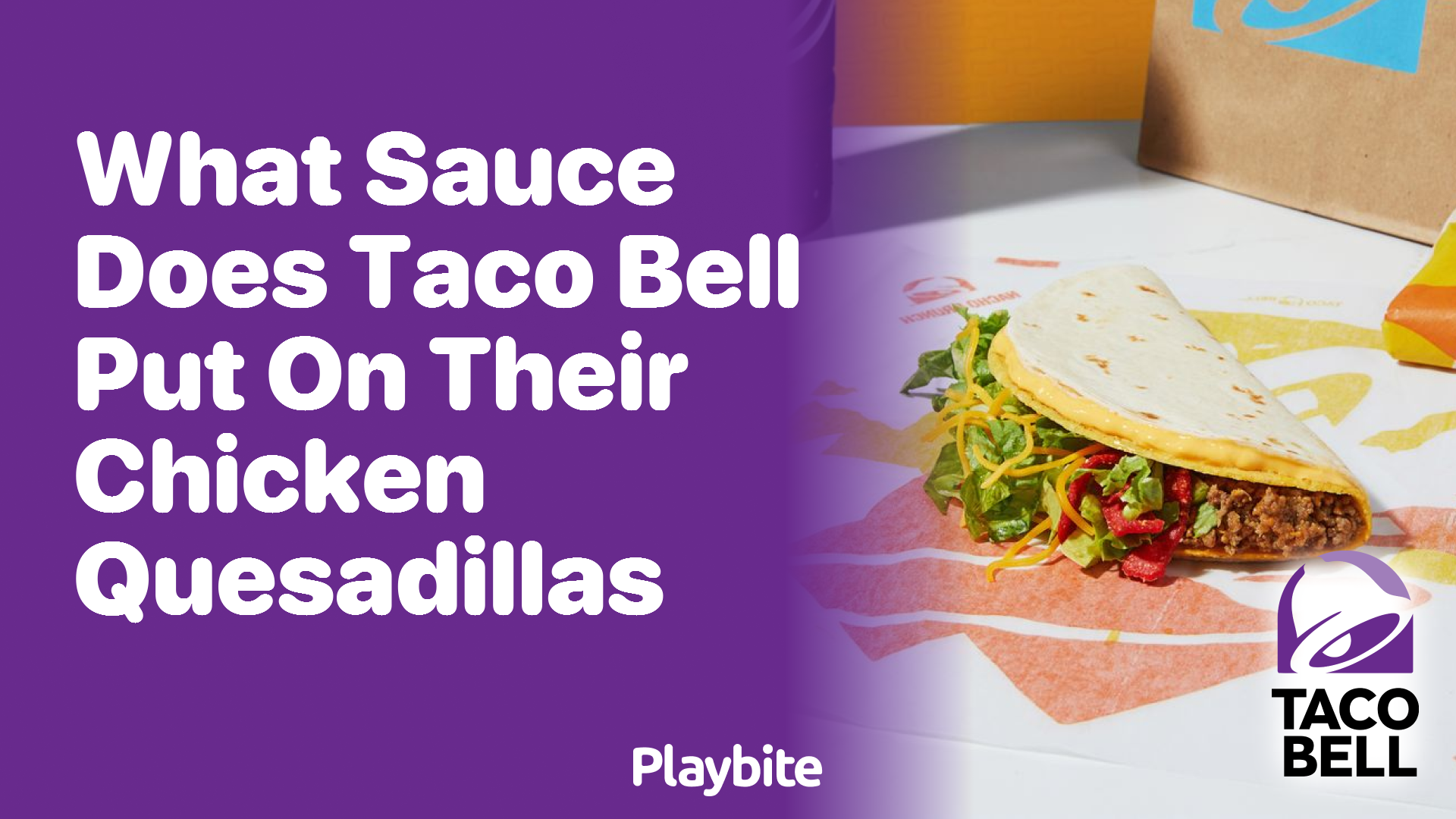 What Sauce Does Taco Bell Put on Their Chicken Quesadillas?