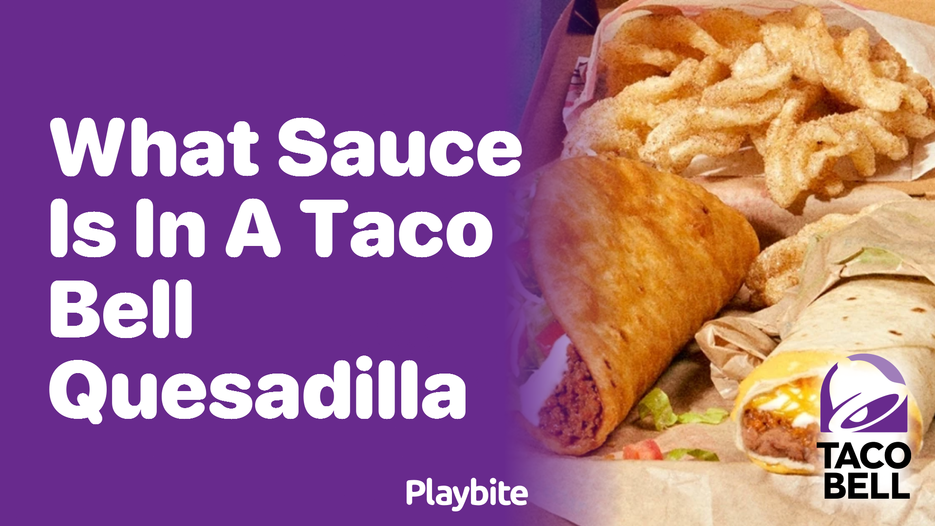 What Sauce Is in a Taco Bell Quesadilla? Spicy Secrets Unwrapped!